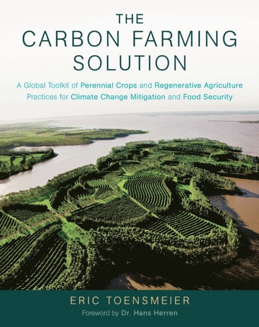 Eric Toensmeier - Carbon Farming Solution, E-bok