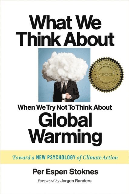 Per Espen Stoknes - What We Think About When We Try Not To Think About Global Warming, E-bok