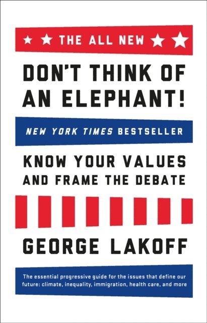 George Lakoff - ALL NEW Don't Think of an Elephant!, E-bok