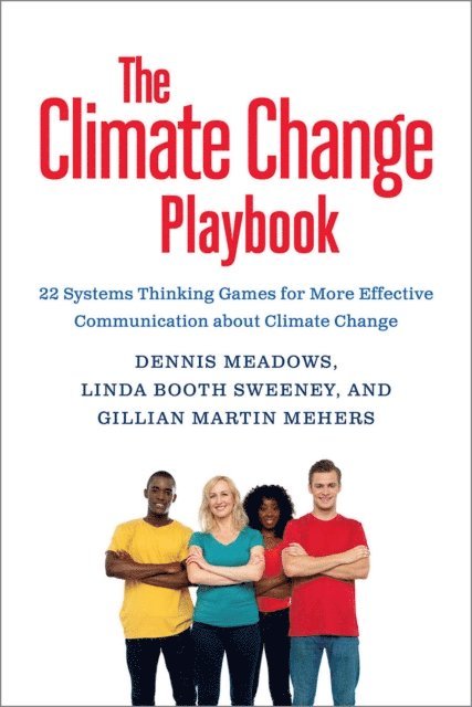Gillian Martin Mehers, Linda Booth Sweeney, Dennis Meadows - Climate Change Playbook, E-bok