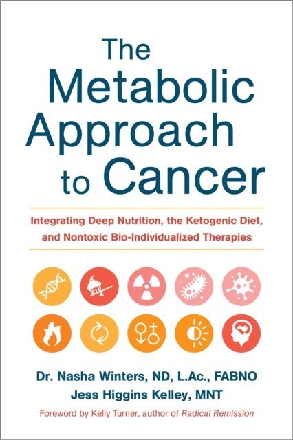 Jess Higgins Kelley, Nasha Winters - Metabolic Approach to Cancer, E-bok. Tillgänglighet: Lägg i varukorg