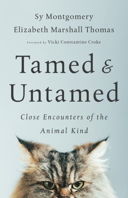 Elizabeth Marshall Thomas, Sy Montgomery - Tamed and Untamed, E-bok