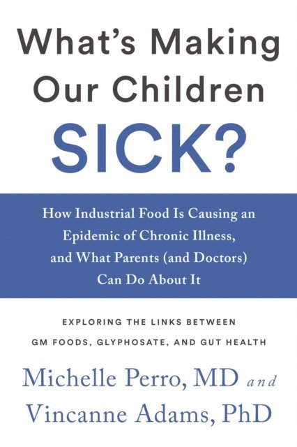 Vincanne Adams, Michelle Perro - What's Making Our Children Sick?, E-bok