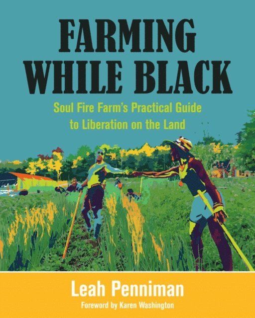 Leah Penniman - Farming While Black, E-bok