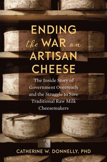 Catherine Donnelly - Ending the War on Artisan Cheese, E-bok