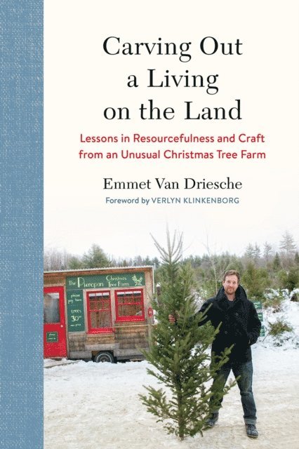 Emmet Van Driesche - Carving Out a Living on the Land, E-bok. Tillgänglighet: Lägg i varukorg