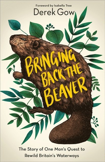 Derek Gow - Bringing Back the Beaver, E-bok