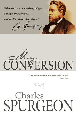 Charles H. Spurgeon - My Conversion, Häftad