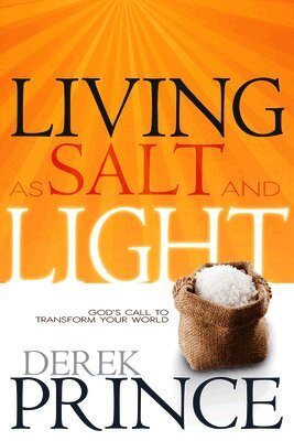 Derek Prince - Living as Salt and Light: God's Call to Transform Your World, Häftad