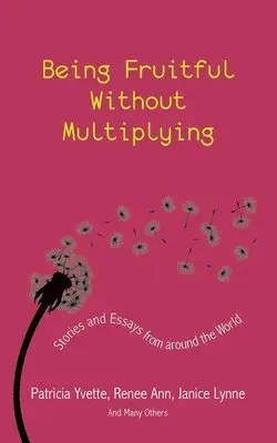 Patricia Yvette, Renee Ann, Janice Lynne - Being Fruitful Without Multiplying, Häftad. Tillgänglighet: Lägg i varukorg