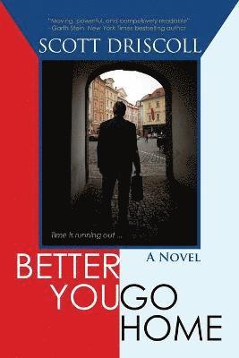 Scott Driscoll - Better You Go Home, Häftad