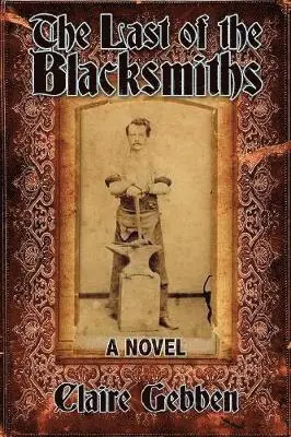Claire Gebben - Last of the Blacksmiths, Häftad. Tillgänglighet: Lägg i varukorg