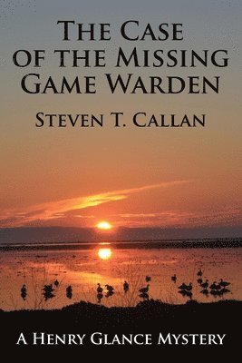 Steven T. Callan - Case of the Missing Game Warden, Häftad