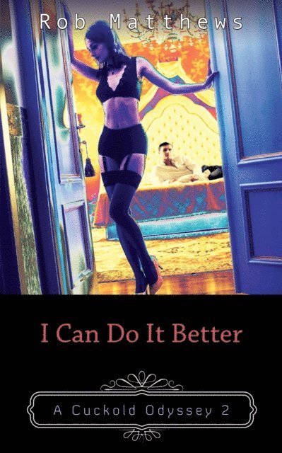 Rob Matthews - I Can Do It Better, E-bok
