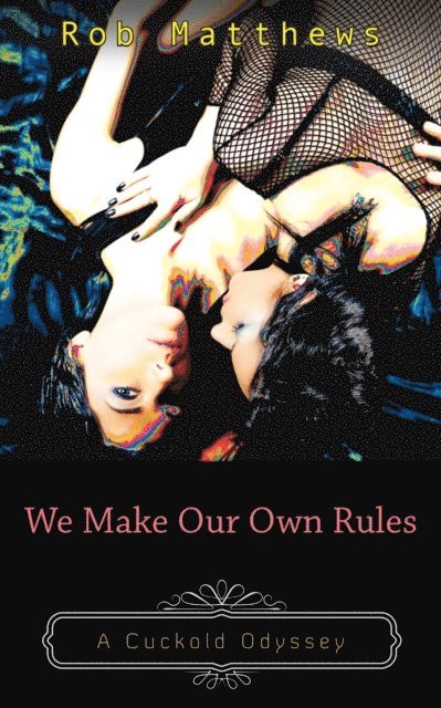 Rob Matthews - We Make Our Own Rules, E-bok