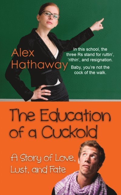 Alex Hathaway - Education of a Cuckold: A Story of Love, Lust, and Fate, E-bok