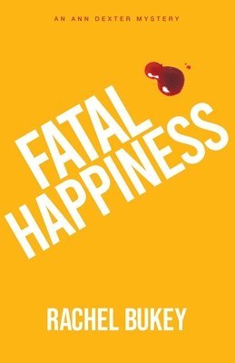 Rachel Bukey - Fatal Happiness, Häftad