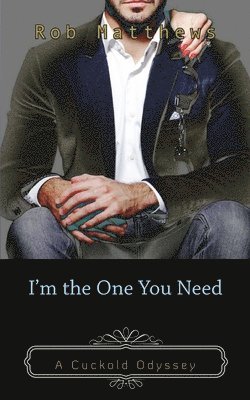 Rob Mattews - I'm the One You Need, Häftad