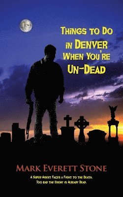 Mark Everett Stone - Things to Do in Denver When You're Un-Dead, Häftad