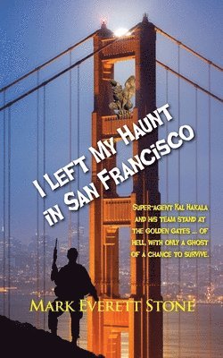 Mark Everett Stone - I Left My Haunt in San Francisco, Häftad