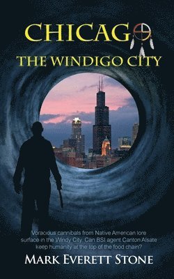 Mark Everett Stone - Chicago, the Windigo City, Häftad