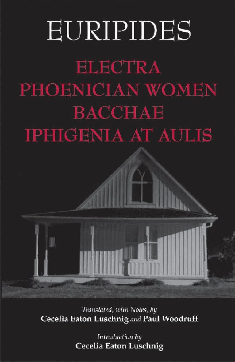 Euripides - Electra, Phoenician Women, Bacchae, and Iphigenia at Aulis, Inbunden