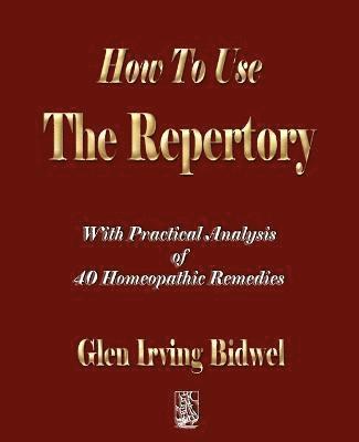 Glen Irving Bidwell - How To Use The Repertory, Häftad. Tillgänglighet: Lägg i varukorg