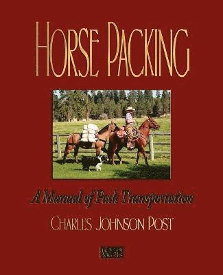 Charles Johnson Post - Horse Packing, Häftad. Tillgänglighet: Lägg i varukorg