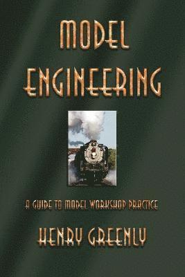 Henry Greenly - Model Engineering, Häftad. Tillgänglighet: Lägg i varukorg