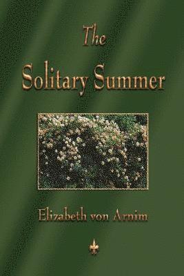 Elizabeth Von Arnim - Solitary Summer, Häftad