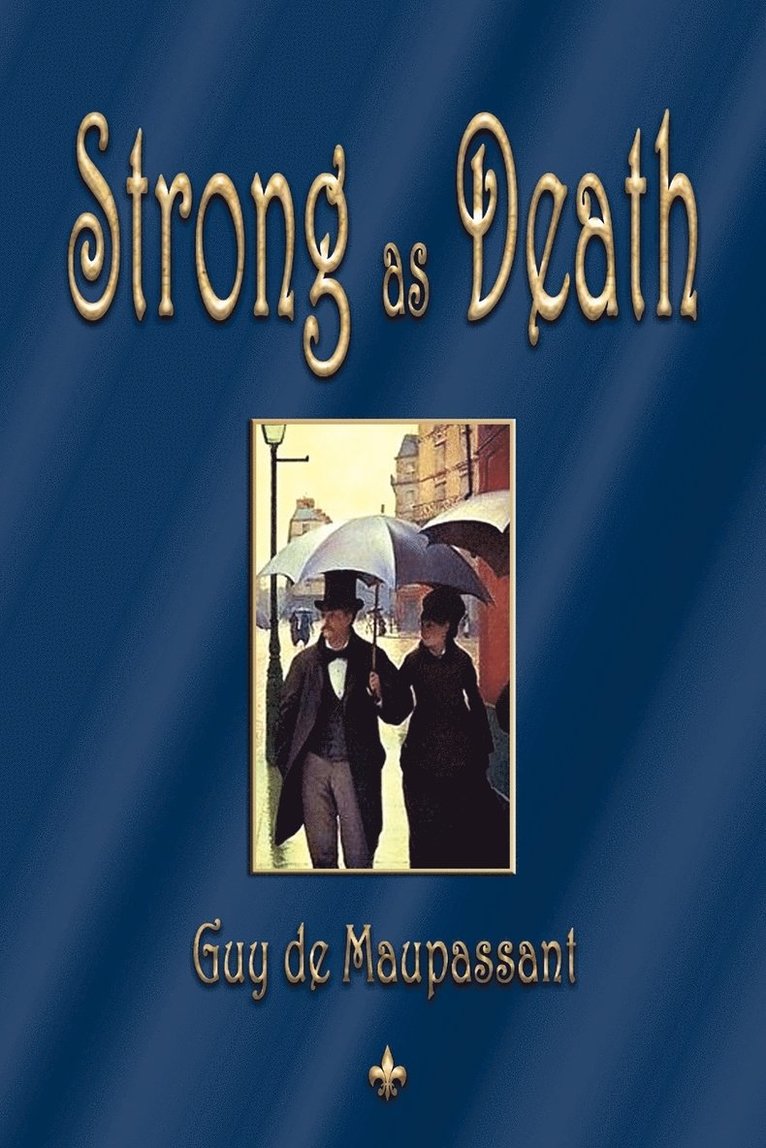 Guy de Maupassant - Strong as Death, Häftad
