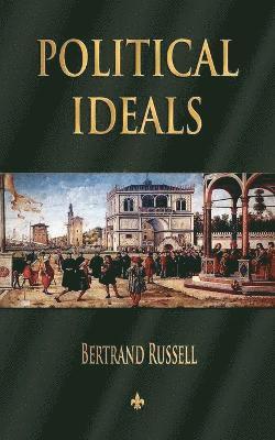 Bertrand Russell - Political Ideals, Häftad