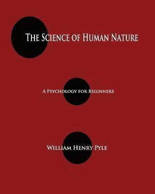 William Henry Pyle - Science of Human Nature, Häftad