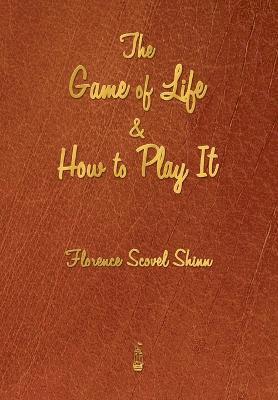 Florence Scovel Shinn - Game of Life and How to Play It, Häftad