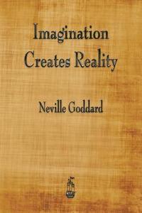 Imagination Creates Reality