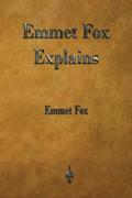 Emmet Fox Explains