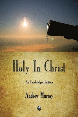 Andrew Murray - Holy In Christ, Häftad