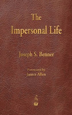 Joseph S Benner - Impersonal Life, Inbunden. Tillgänglighet: Lägg i varukorg