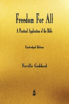 Neville Goddard - Freedom For All, Häftad