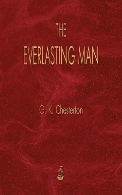 G K Chesterton - Everlasting Man, Inbunden