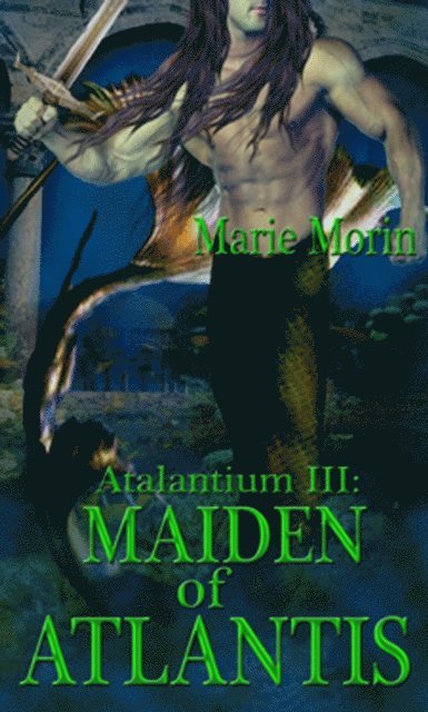 Marie Morin - Atalantium III: Maiden of Atlantis, E-bok