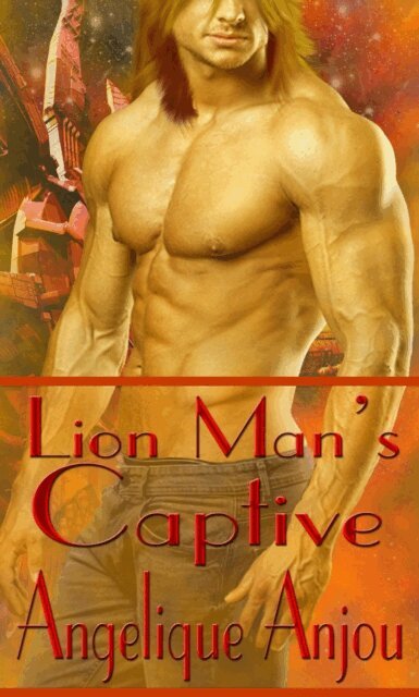 Angelique Anjou - Lion Man's Captive, E-bok