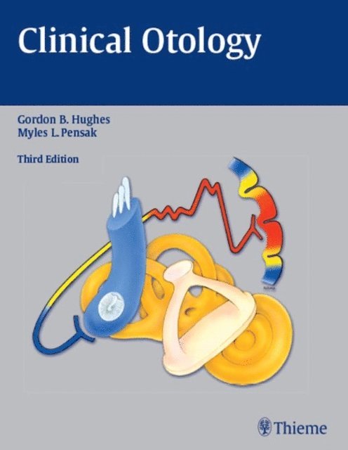 Myles L. Pensak, Gordon B. Hughes - Clinical Otology, E-bok