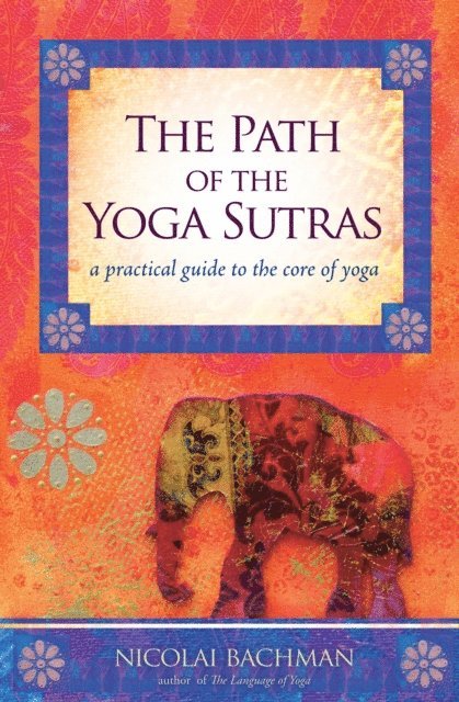 Nicolai Bachman - Path of the Yoga Sutras, E-bok