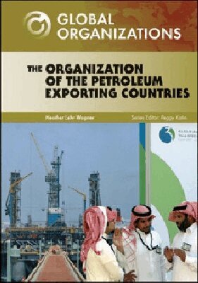 Heather Lehr Wagner, Peggy Kahn - Organization of Petroleum Exporting Countries, Inbunden. Tillgänglighet: Tillfälligt slut
