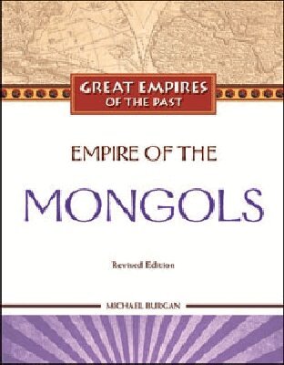 Michael Burgan - Empire of the Mongols, Inbunden. Tillgänglighet: Tillfälligt slut