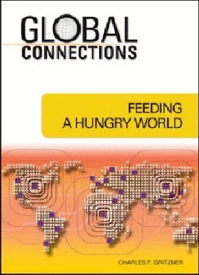 Charles F. Gritzner - Feeding a Hungry World, Inbunden. Tillgänglighet: Tillfälligt slut