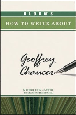 Michelle M. Sauer - Bloom's How to Write About Geoffrey Chaucer, Inbunden. Tillgänglighet: Tillfälligt slut
