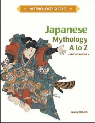 Jeremy Roberts - Japanese Mythology a to Z, Inbunden. Tillgänglighet: Tillfälligt slut