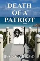 Ben R. Games - Death of a Patriot, Häftad. Tillgänglighet: Lägg i varukorg